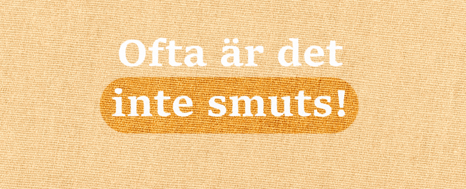 Ofta är det inte smuts